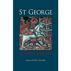 St George. A Saint for All, Hardback - Samantha Riches imagine