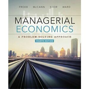 Managerial Economics, Hardback - Luke M. Froeb imagine