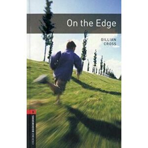 Oxford Bookworms Library: Level 3: : On the Edge, Paperback - Gillian Cross imagine