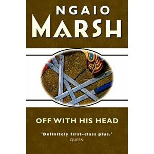 Off With His Head, Paperback - Ngaio Marsh imagine