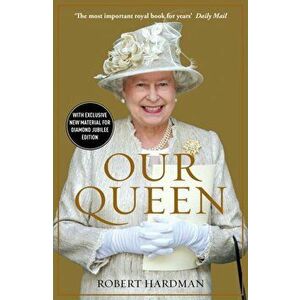 Our Queen, Paperback - Robert Hardman imagine