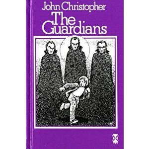 Guardians, Hardback - John Christopher imagine