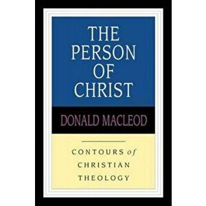 Person of Christ, Paperback - Donald MacLeod imagine