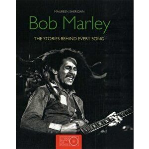 Bob Marley. The Stories Behind Every Song, Paperback - Maureen Sheridan imagine