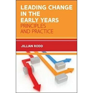 Leading Change in Early Years, Paperback - Jillian Rodd imagine