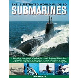 Illustrated World Guide to Submarines, Paperback - John Parker imagine