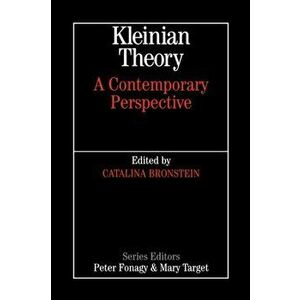 Kleinian Theory. A Contemporary Perspective, Paperback - Catalina Bronstein imagine