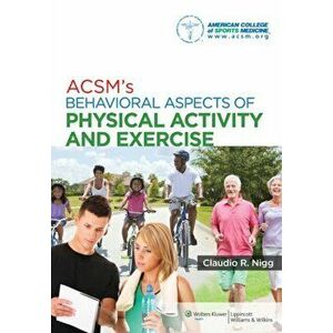 ACSM's Behavioral Aspects of Physical Activity and Exercise, Paperback - *** imagine