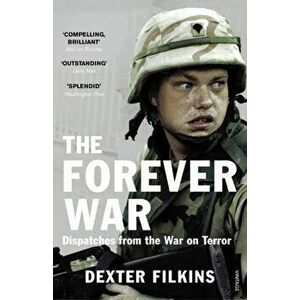 Forever War. Dispatches from the War on Terror, Paperback - Dexter Filkins imagine