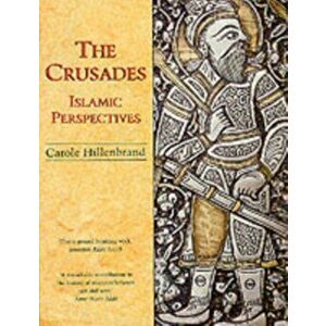 Crusades. Islamic Perspectives, Paperback - Carole Hillenbrand imagine