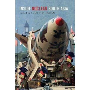 Inside Nuclear South Asia, Hardback - *** imagine