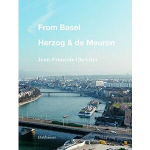 From Basel - Herzog & de Meuron, Hardback - Elia Pijollet imagine