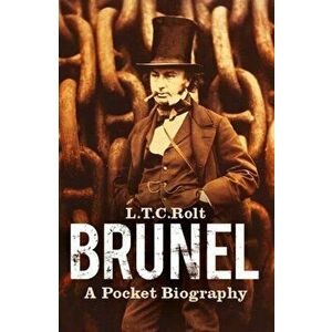 Brunel. A Pocket Biography, Paperback - L. T. C. Rolt imagine