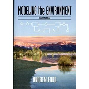 Modeling the Environment, Second Edition. An Introduction To System Dynamics Modeling Of Environmental Systems, Paperback - Andrew Ford imagine