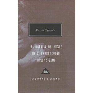 Talented Mr. Ripley, Ripley Under Ground, Ripley's Game, Hardback - Patricia Highsmith imagine