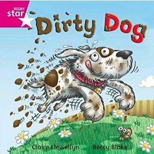 Rigby Star Independent Pink Reader 8: Dirty Dog, Paperback - *** imagine