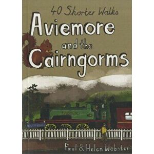 Aviemore and the Cairngorms. 40 Shorter Walks, Paperback - Helen Webster imagine