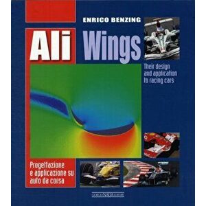 Ali-Wings. Their Design and Application to Racing Cars, Paperback - Enrico Benzing imagine