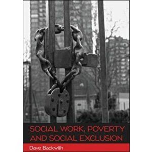 Social Work, Poverty and Social Exclusion, Paperback - Dave Backwith imagine