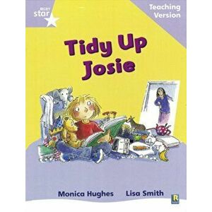 Rigby Star Phonic Guided Reading Lilac Level: Tidy Up Josie Teaching Version, Paperback - *** imagine