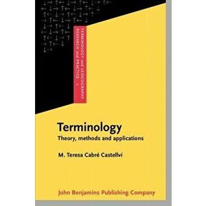 Terminology. Theory, methods and applications, Paperback - M. Teresa Cabre Castellvi imagine