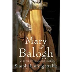 Simply Unforgettable. Number 1 in series, Paperback - Mary Balogh imagine