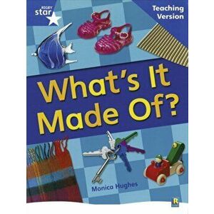 Rigby Star Non-Fiction Blue Level: What's it Made Of? Teaching Version Framework Edition, Paperback - *** imagine