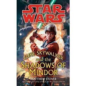 Star Wars: Luke Skywalker and the Shadows of Mindor, Paperback - Matthew Stover imagine