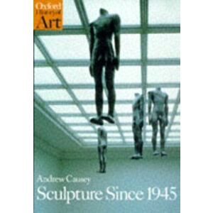 Sculpture Since 1945, Paperback - Andrew Causey imagine