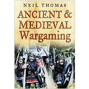 Ancient & Medieval Wargaming, Paperback - Neil Thomas imagine