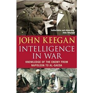 Intelligence In War, Paperback - John Keegan imagine