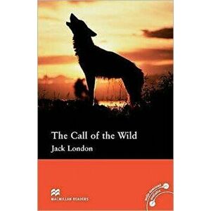 Macmillan Readers Call of the Wild Pre Intermediate no CD Reader, Paperback - Rachel Bladon imagine