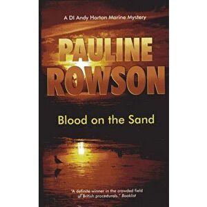 Blood on the Sand. The Fifth in the DI Andy Horton Crime Series, Paperback - Pauline Rowson imagine