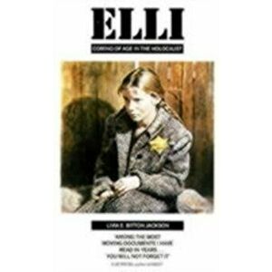 Elli. Coming of Age in the Holocaust, Paperback - Livia E. Bitton Jackson imagine