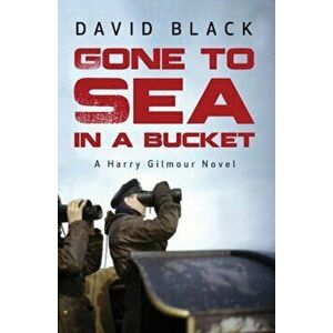 Gone to Sea in a Bucket, Paperback - David Black imagine