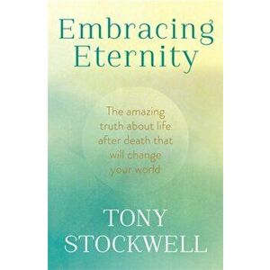 Embracing Eternity, Paperback - Tony Stockwell imagine
