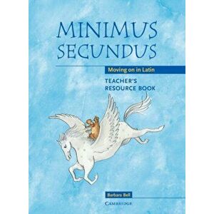 Minimus Secundus Teacher's Resource Book. Moving on in Latin, Spiral Bound - Barbara Bell imagine
