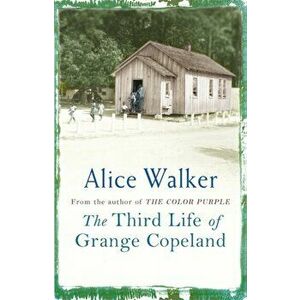 Third Life of Grange Copeland, Paperback - Alice Walker imagine