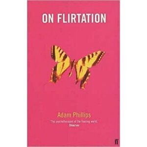 On Flirtation, Paperback - Adam Phillips imagine