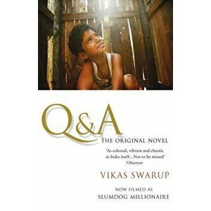 Q & A. The International Bestseller Filmed as Slumdog Millionaire, Paperback - Vikas Swarup imagine
