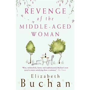 Revenge of the Middle-Aged Woman, Paperback - Elizabeth Buchan imagine