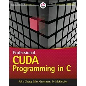 Professional CUDA C Programming, Paperback - Ty McKercher imagine