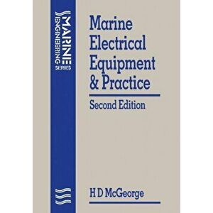 Marine Electrical Equipment and Practice, Paperback - H. D. McGeorge imagine