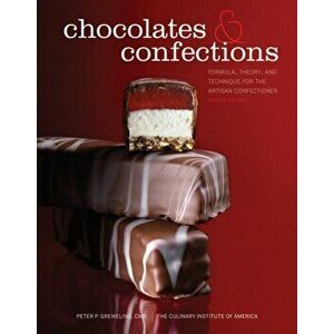 Chocolates and Confections. Formula, Theory, and Technique for the Artisan Confectioner, Hardback - *** imagine