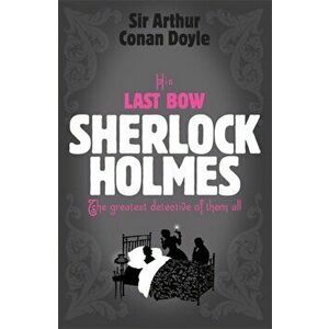 Sherlock Holmes: His Last Bow (Sherlock Complete Set 8), Paperback - Sir Arthur Conan Doyle imagine