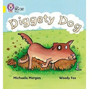 Diggety Dog. Band 03/Yellow, Paperback - Michaela Morgan imagine