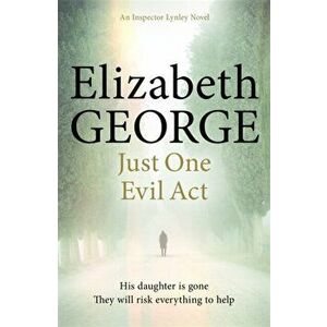 Just One Evil Act. An Inspector Lynley Novel: 15, Paperback - Elizabeth George imagine