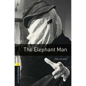 Oxford Bookworms Library: Level 1: : The Elephant Man, Paperback - Tim Vicary imagine