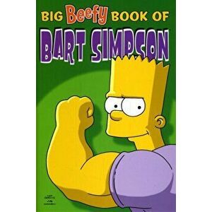 Simpsons Comics Present. The Big Beefy Book of Bart Simpson, Paperback - Matt Groening imagine