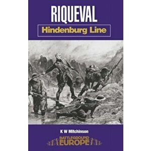 Riqueval: Hindenburg Line, Paperback - Bill Mitchinson imagine